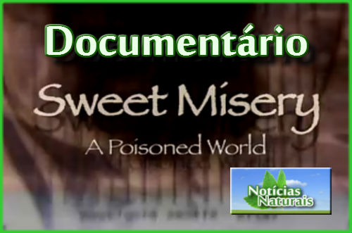 [ASPARTAME] Documentário: Doce Miséria: Um Mundo Envenenado